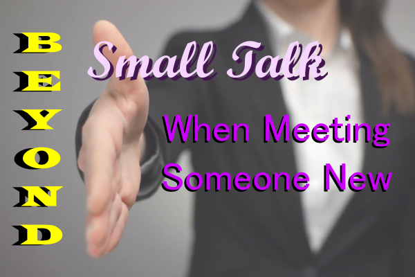 topics to talk about when meeting someone new