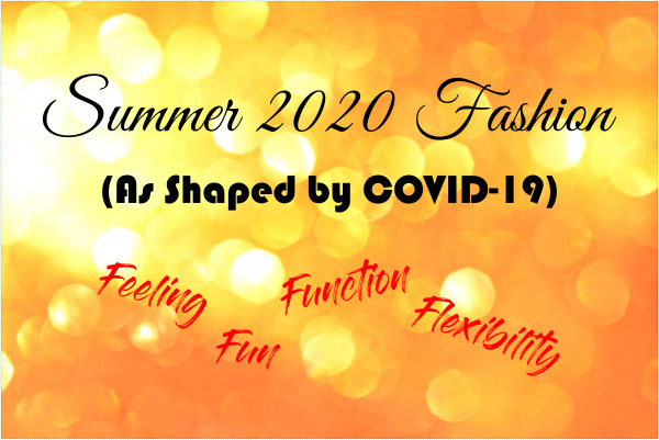 Summer 2020 Fashions Shaped by COVID-19