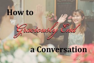 How to Graciously End a Conversation