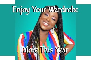 Enjoy Your Wardrobe More This Year